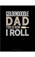 Goldendoodle Dad This Is How I Roll: Storyboard Notebook 1.85:1(1275 Storyboard Notebook 1.85:1)