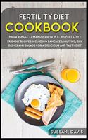 Fertility Cookbook: MEGA BUNDLE - 2 Manuscripts in 1 - 80+ Fertility - friendly recipes including pancakes, muffins, side dishes and salads for a delicious and tasty di