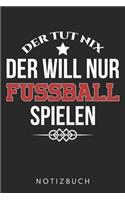 Der Tut Nix Der Will Nur Fußball Spielen