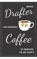 Drafter & Drinking Coffee Notebook: Funny Gifts Ideas for Men on Birthday Retirement or Christmas - Humorous Lined Journal to Writing