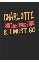 Charlotte is calling & I must go: 6x9 - notebook - dot grid - city of birth