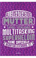 Alleinerziehende Mutter weil Vollzeit Multitasking Superheldin keine offizielle Berufsbezeichnung ist Notizbuch