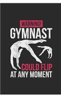 Warning! Gymnast Could Flip Any Moment: Gymnastics Notebook, Dotted Bullet (6" x 9" - 120 pages) Sports Themed Notebook for Daily Journal, Diary, and Gift