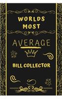 Worlds Most Average Bill Collector