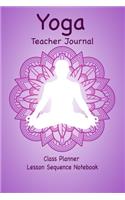 Yoga Teacher Journal Class Planner Lesson Sequence Notebook.
