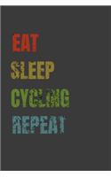 Eat Sleep Cycling Repeat: Lined Notebook / Journal Gift