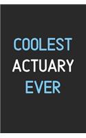 Coolest Actuary Ever: Lined Journal, 120 Pages, 6 x 9, Funny Actuary Notebook Gift Idea, Black Matte Finish (Coolest Actuary Ever Journal)