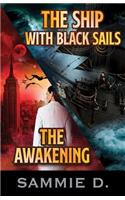 The Awakening and the Ship with Black Sails