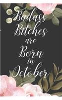 Badass Bitches are Born in October: Cute Funny Journal / Notebook / Diary Gift for Women, Perfect Birthday Card Alternative For Coworker or Friend (Blank Line 110 pages)