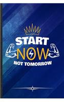 Start Now Not Tomorrow