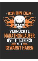 Ich bin der verrückte Marathonläufer vor dem dich alle gewarnt haben: Notizbuch, Geburtstag Geschenk Buch, Notizblock, 110 Seiten, Verwendung auch als Dekoration in Form eines Schild bzw. Poster möglich