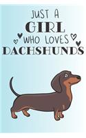 Just A Girl Who Loves Dachshunds