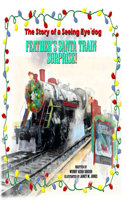 Feather's Santa Train Surprise!