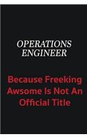 Operations Engineer because freeking awsome is not an official title
