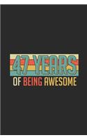47 Years Of Being Awesome: Dotted Bullet Grid Notebook - Journal for Birthday Gift Idea and Anniversay Gift Idea