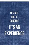 It's Not Just A Concert It's An Experience