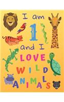 I am 1 and I Love Wild Animals