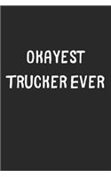 Okayest Trucker Ever