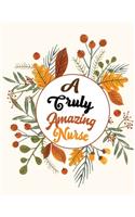 Truly Amazing Nurse: Nurse Thanksgiving Holiday Coloring Books, Fall Coloring Pages, Stress Relieving Autumn Coloring Pages, Holiday Gift For Girls And Boys Of All Ages,