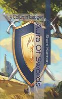 Aura Of Swords: 5 Column Ledger(18 Reign of Fire)