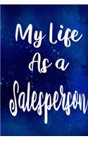 My Life as a Salesperson: The perfect gift for the professional in your life - Funny 119 page lined journal!