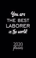 You Are The Best Laborer In The World! 2020 Planner