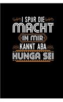 I Spür Die Macht In Mir Kannt Aba Hunga Sei