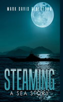 Steaming: A Sea Story