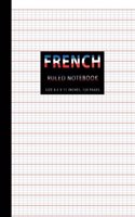 French Ruled Notebook: (College Ruled Paper Grid System School Graphing)