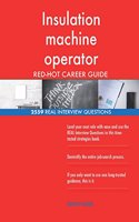Insulation machine operator RED-HOT Career Guide; 2559 REAL Interview Questions