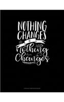 Nothing Changes If Nothing Changes