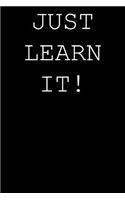 Just learn it!