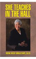 She Teaches in the Hall