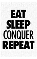 Eat Sleep Conquer Repeat: A 6x9 Inch Matte Softcover Notebook Journal with 120 Blank Lined Pages and a Foodie Cover Slogan