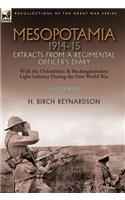 Mesopotamia 1914-15: Extracts from a Regimental Officer's Diary-With the Oxfordshire & Buckinghamshire Light Infantry during the First World War