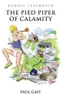 Gurney Leafmould: The Pied Piper of Calamity