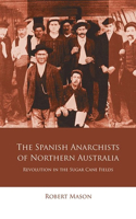 Spanish Anarchists of Northern Australia