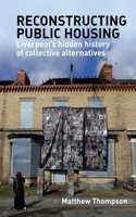 Reconstructing Public Housing: Liverpool's Hidden History of Collective Alternatives