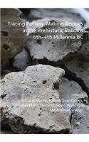 Tracing Pottery-Making Recipes in the Prehistoric Balkans 6th–4th Millennia BC
