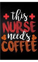This Nurse Needs Coffee