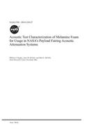 Acoustic Test Characterization of Melamine Foam for Usage in Nasa's Payload Fairing Acoustic Attenuation Systems