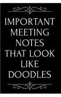 Important Meeting Notes That Look Like Doodles: 110-Page Blank Lined Journal Makes a Great Office Coworker Manager Boss Gag Gift Idea