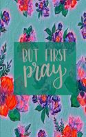 But First Pray