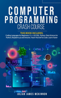 Computer Programming Crash Course: 7 Books in 1- Coding Languages for Beginners: C++, C#, SQL, Python, Data Science for Python, Raspberry pi and Arduino. Teach Yourself to Code. Learn