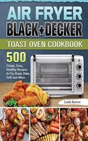 Air Fryer BLACK+DECKER Toast Oven Cookbook