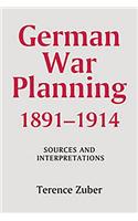German War Planning, 1891-1914: Sources and Interpretations