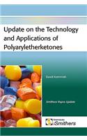 Update on the Technology and Applications of Polyaryletherketones