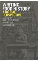 Writing Food History: A Global Perspective