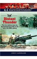 Distant Thunder: The U.S. Artillery from the Spanish American War to the End of the 20th Century