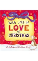 With Lots of Love at Christmas - A Collection of Christmas Stories